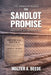 The Sandlot Promise: Blood, Faith and the Fenced That Held a Town Together by Walter Beede