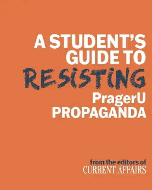 A Student's Guide to Resisting PragerU Propaganda by Current Affairs