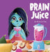 Brain Juice by Michelle Urra