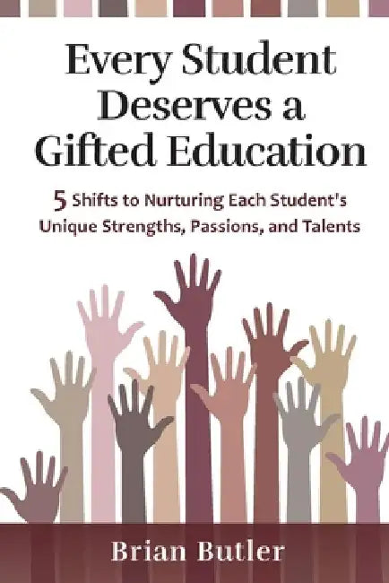 Every Student Deserves a Gifted Education by Brian Butler