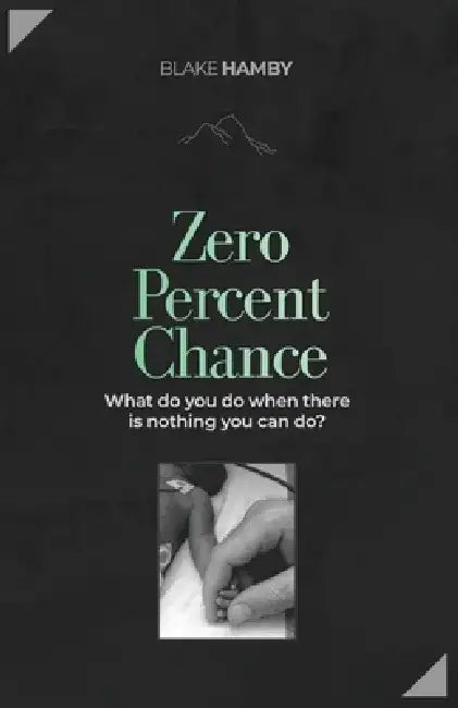 Zero Percent Chance by Blake Hamby