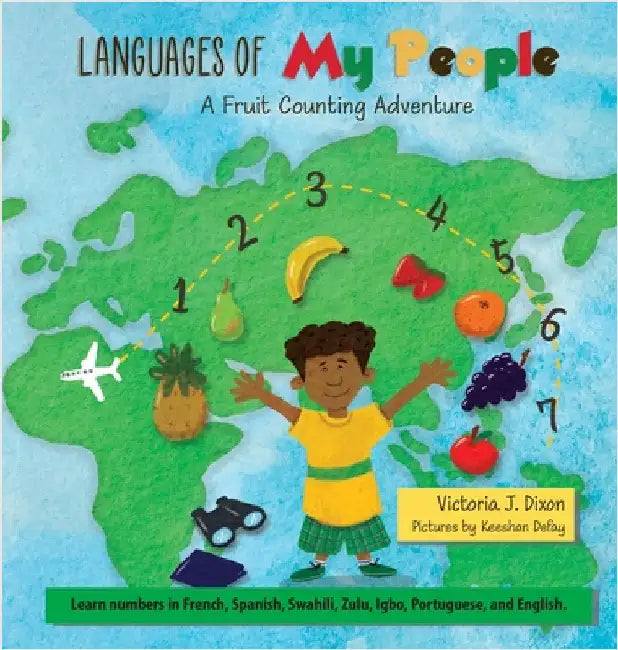 Languages of My People: A Fruit Counting Adventure by Victoria J. Dixon