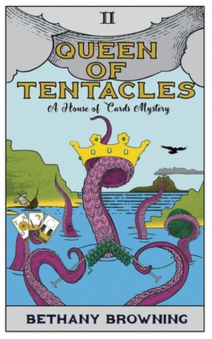 Queen of Tentacles: A House of Cards Mystery by Bethany Browning