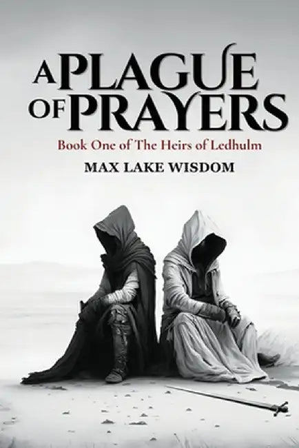 A Plague of Prayers by Wisdom, Max Lake