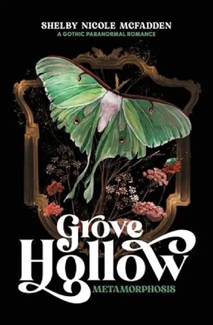 Grove Hollow Metamorphosis: A 1980s Gothic Paranormal Romance Novel by Shelby Nicole McFadden