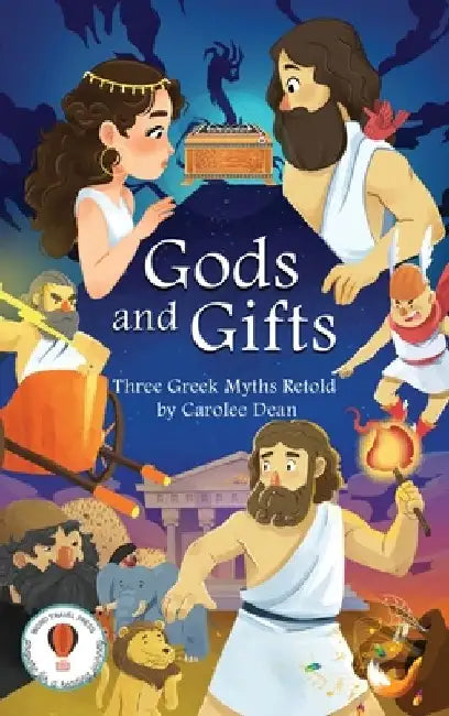 Gods and Gifts: Three Greek Myths Retold by Dean