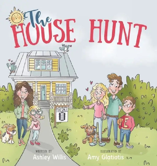The House Hunt by Ashley Willis, Amy Glatiotis, Travis Peterson