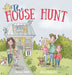 The House Hunt by Ashley Willis, Amy Glatiotis, Travis Peterson
