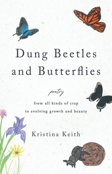 Dung Beetles and Butterflies by Kristina Keith
