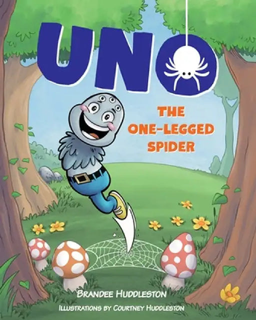 Uno the One-Legged Spider by Brandee Huddleston