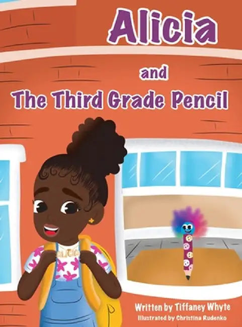 Alicia and the Third Grade Pencil by Whyte, Tiffaney