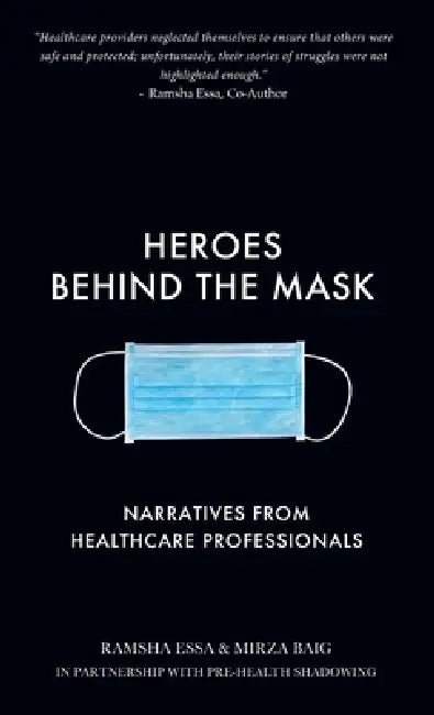 Heroes Behind the Mask by Ramsha Essa, Mirza Baig