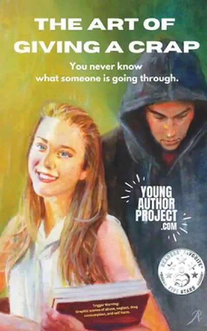 The Art of Giving A Crap: You never know what someone is going through. by Young Author Project