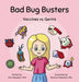 Bad Bug Busters: Vaccines vs. Germs by Ella Maughan