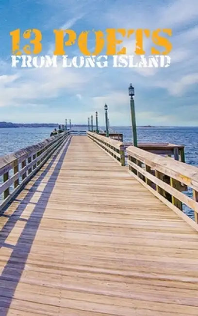 13 Poets from Long Island by John A. Valenti 3rd