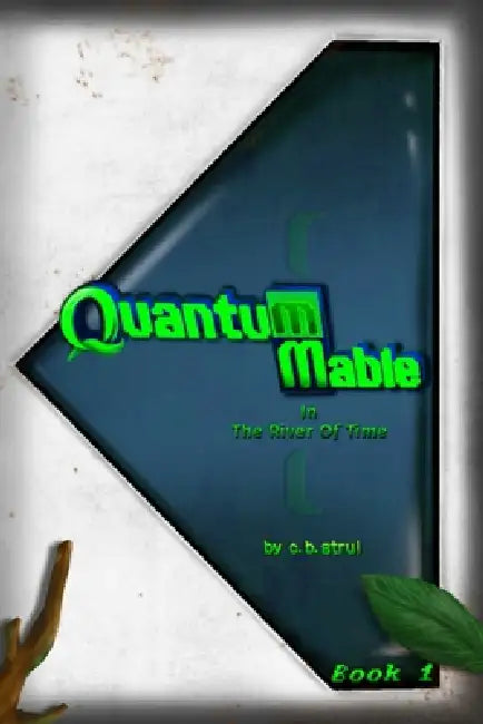 Quantum Mable in the River of Time by C. B. Strul