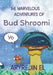 THE MARVELOUS ADVENTURES OF Bud Shroomi by Aryrejin El