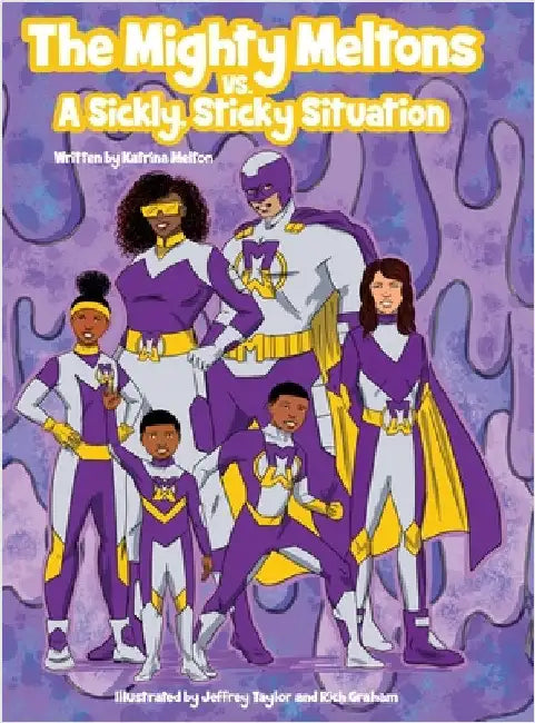 The Mighty Meltons VS. A Sickly, Sticky Situation by Melton, Katrina