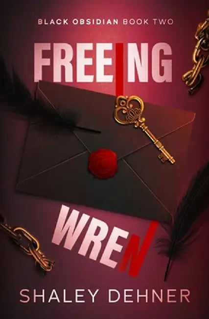Freeing Wren by Shaley Dehner