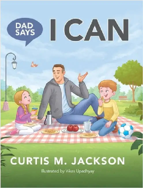 Dad Says I Can by Jackson, Curtis M.