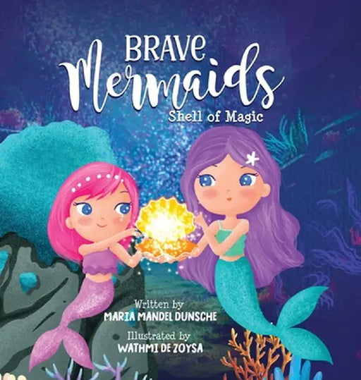 Brave Mermaids Shell of Magic: Shell of Magic by Dunsche, Maria Mandel