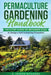 Permaculture Gardening Handbook: The 9-Step Hands-On Beginners Guide to Design a Self-Sustaining Ecosystem by P. Joseph Richards