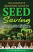 The Complete Beginners Guide to Seed Saving: A Hassle-Free Journey to Self-Sufficiency, Sustainability and Biodiversity in Your Garden by P. Joseph Richards