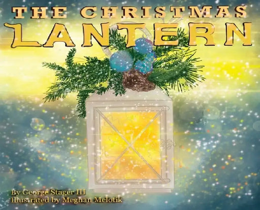 The Christmas Lantern by George, III Stager