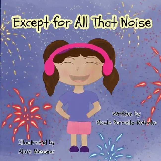 Except for All That Noise by Nicole Perriella-Rehmke