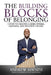 The Building Blocks of Belonging: 5 Steps to Creating a Diverse, Equitable, and Inclusive Culture by Andrew Adeniyi