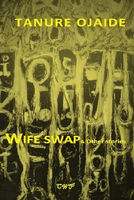 Wife Swap & other stories by Tanure Ojaide