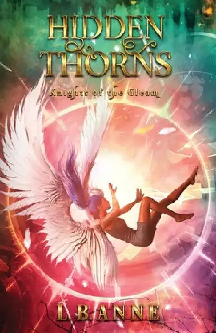 Hidden Thorns by L. B. Anne