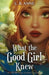 What the Good Girl Knew by Anne, L. B.