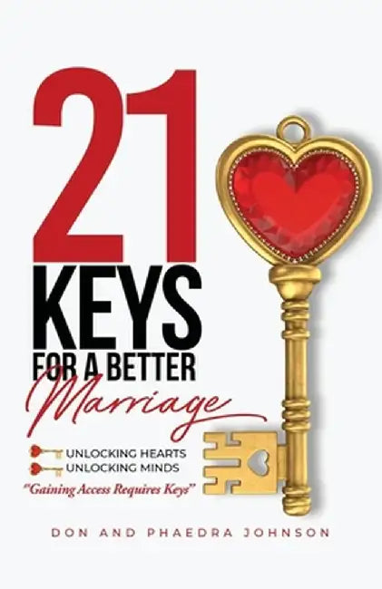 21 Keys For A Better Marriage by Phaedra Johnson