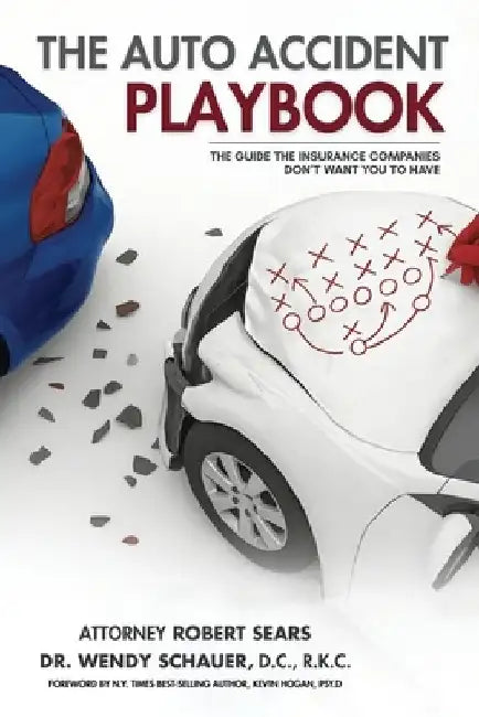 The Auto Accident Playbook: The Guide the Insurance Companies Don't Want You to Have by Robert Sears