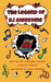The Legend of DJ Awesome by Solomon Donoho