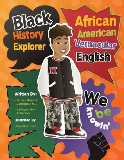 Black History Explorer: African American Vernacular English by Tristen Brenaé Johnson