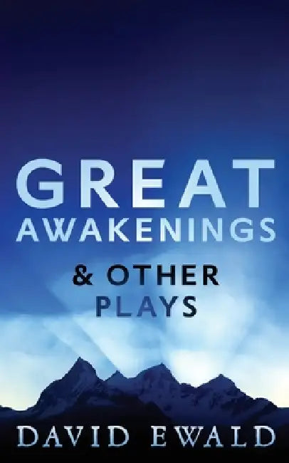 Great Awakenings & Other Plays by Ewald