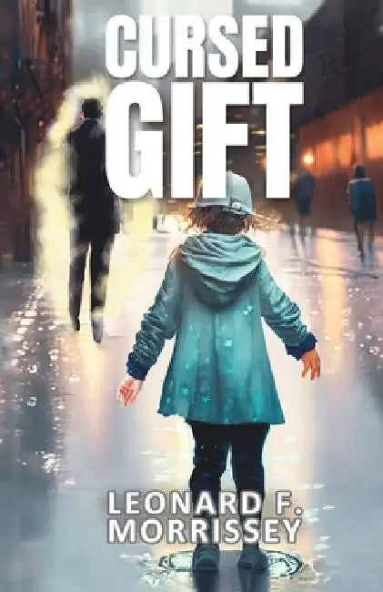 Cursed Gift by Leonard F. Morrissey