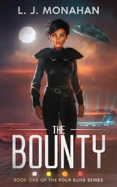 The Bounty: Book One of the Four Suns Series by L. J. Monahan
