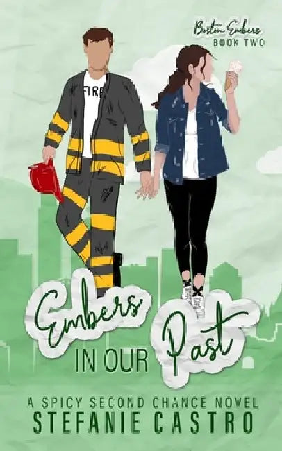 Embers in Our Past by Stefanie Castro