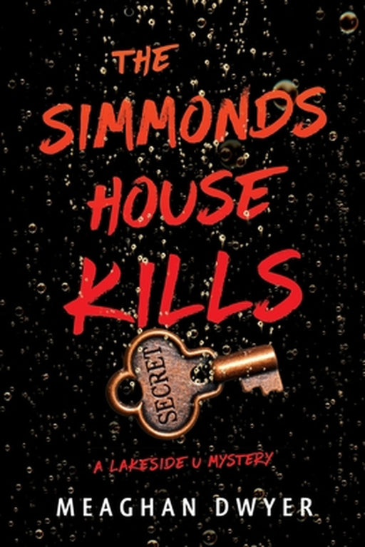 The Simmonds House Kills: A Lakeside U Mystery by Meaghan Dwyer