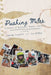 Pushing Miles: A chronicle of Motorcycles, Mayhem, and Mettle by Wendy Crockett