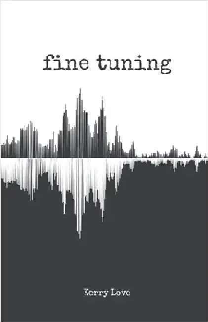 Fine Tuning by Love, Kerry