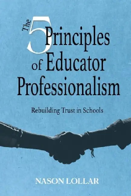 The Five Principles of Educator Professionalism by Nason Lollar