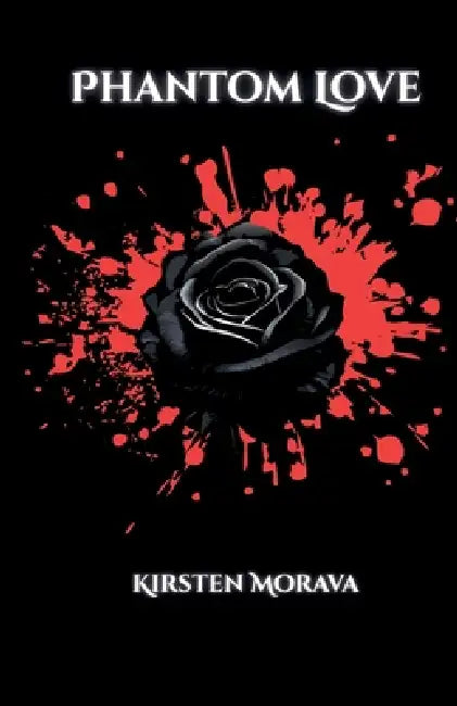 Phantom Love by Kirsten L. Morava