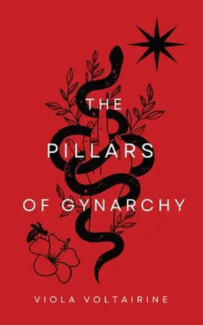 The Pillars of Gynarchy by Viola Voltairine