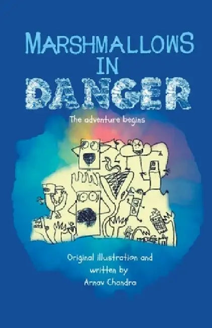 Marshmallows in Danger: The adventure begins by Arnav Chandra