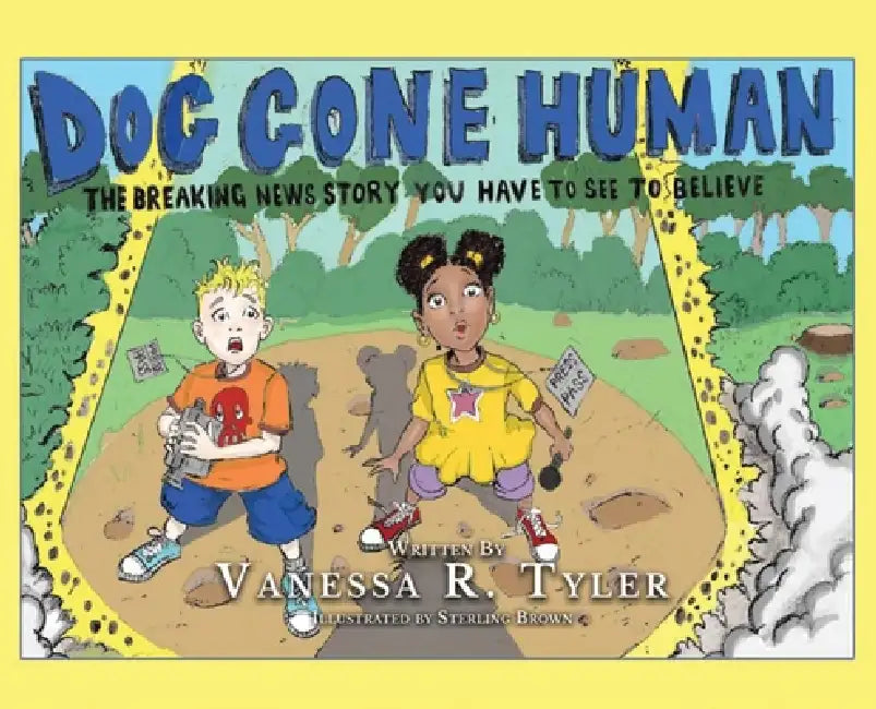 Dog Gone Human: A Breaking News Story You Have to See to Believe by Vanessa K. Tyler