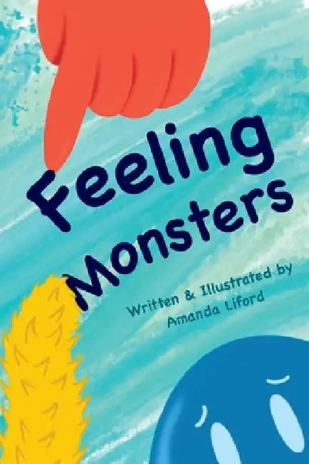 Feeling Monsters by Amanda Liford